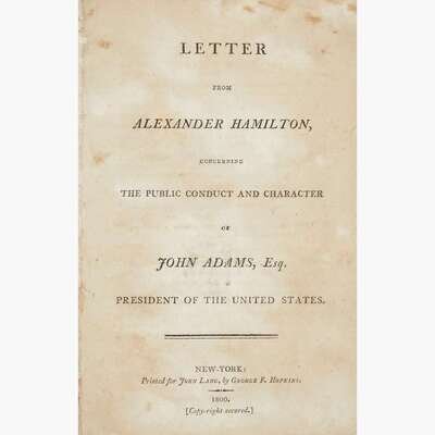 Americana Hamilton Alexander Letter From Alexander Hamilton Concerning the Public Conduct and Character of John Adams Esq. President of the United States Lot 13
